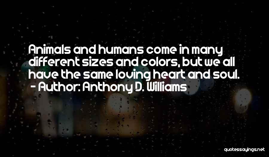 Animals And Soul Quotes By Anthony D. Williams