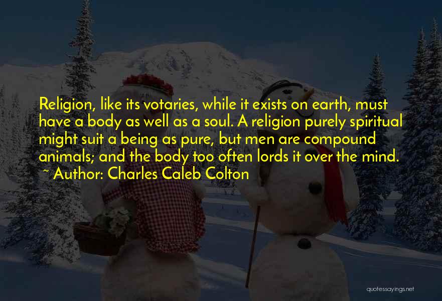 Animals And Soul Quotes By Charles Caleb Colton