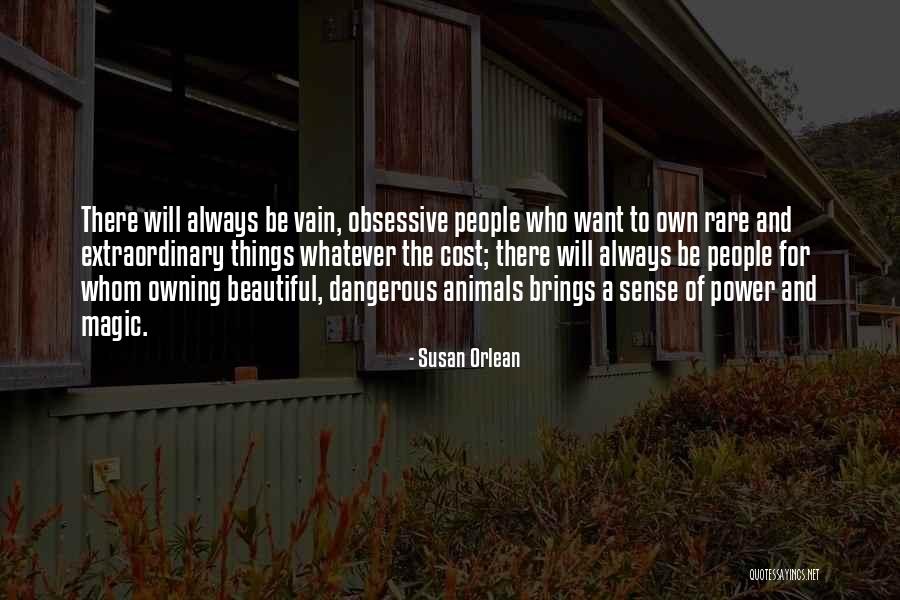 Animals Are Beautiful People Quotes By Susan Orlean Animals Are Beautiful People Quotes By Susan Orlean
