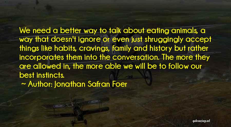 Animals Are Family Quotes By Jonathan Safran Foer