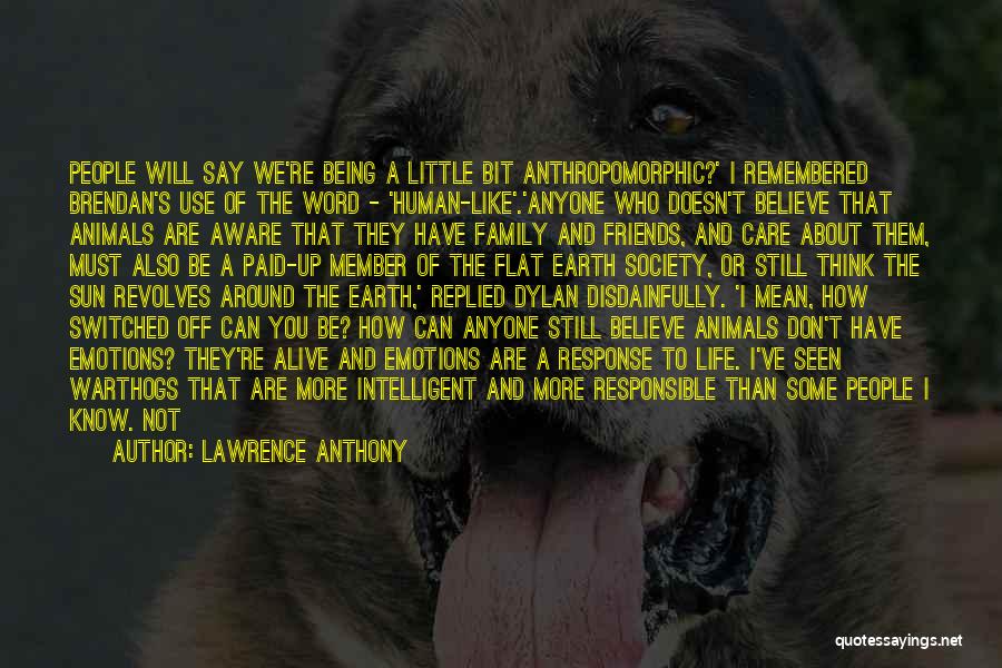 Animals Are Family Quotes By Lawrence Anthony
