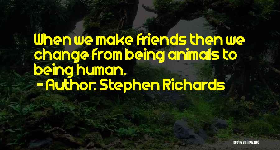 Animals Are Loyal Quotes By Stephen Richards