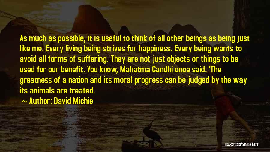 Animals By Mahatma Gandhi Quotes By David Michie