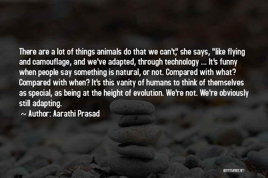 Animals Compared To Humans Quotes By Aarathi Prasad