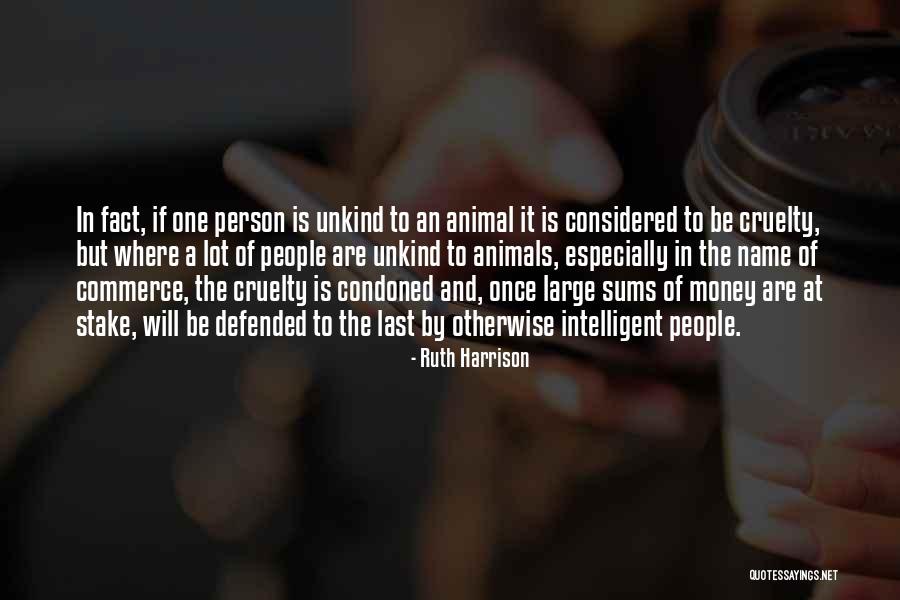 Animals Cruelty Quotes By Ruth Harrison Animals Cruelty Quotes By Ruth Harrison