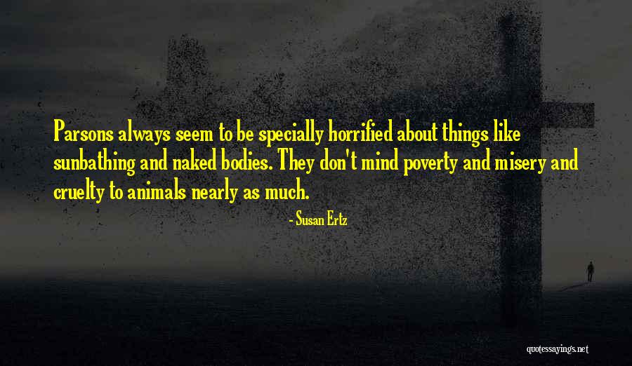 Animals Cruelty Quotes By Susan Ertz Animals Cruelty Quotes By Susan Ertz