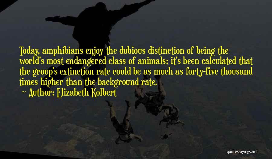 Animals Extinction Quotes By Elizabeth Kolbert