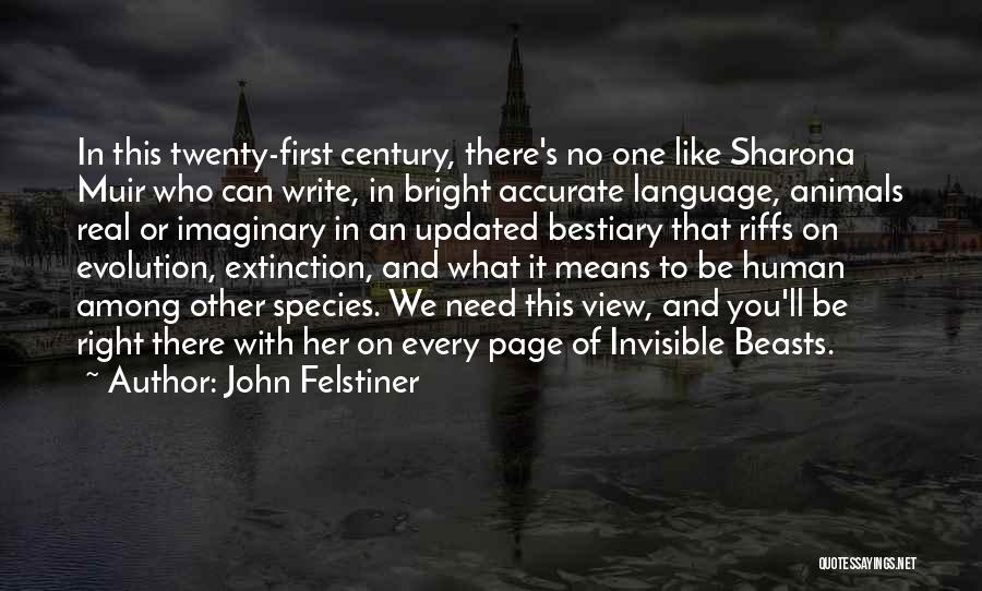 Animals Extinction Quotes By John Felstiner