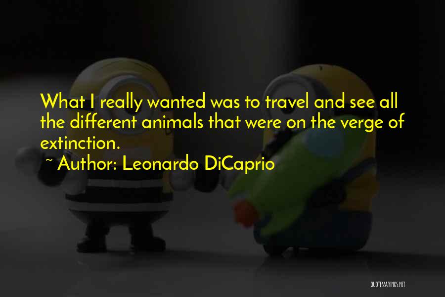 Animals Extinction Quotes By Leonardo DiCaprio