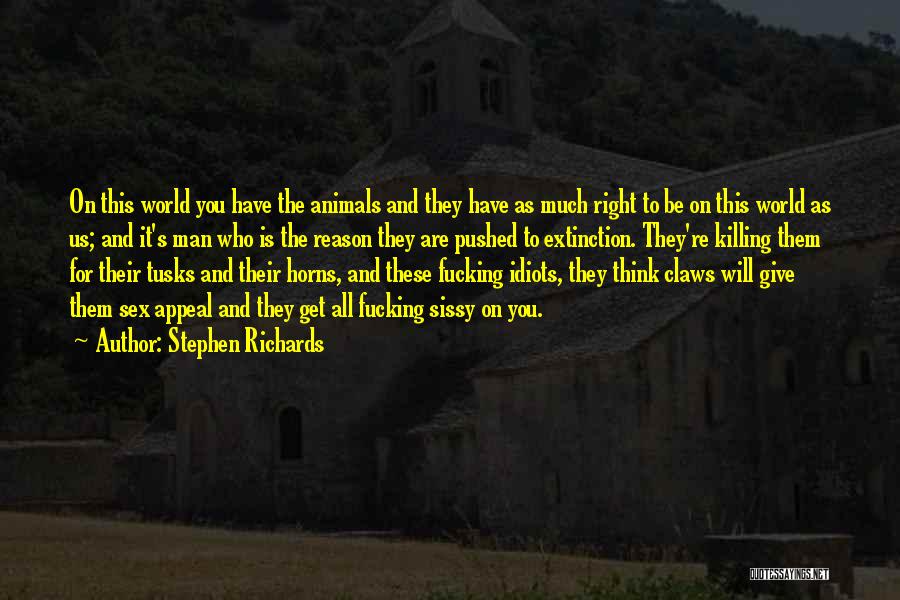 Animals Extinction Quotes By Stephen Richards