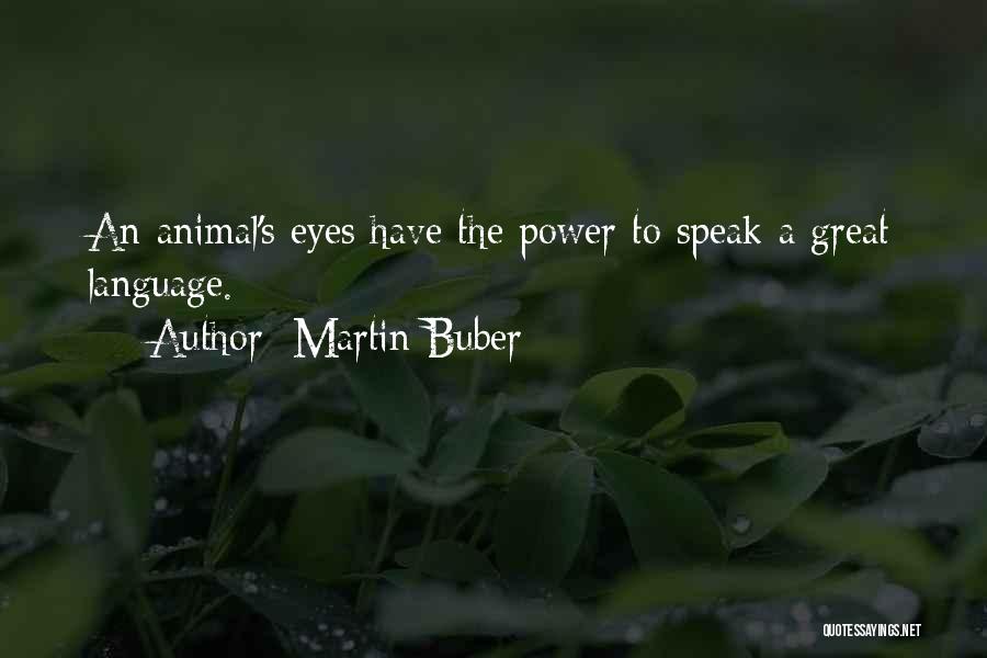 Animals Eyes Quotes By Martin Buber