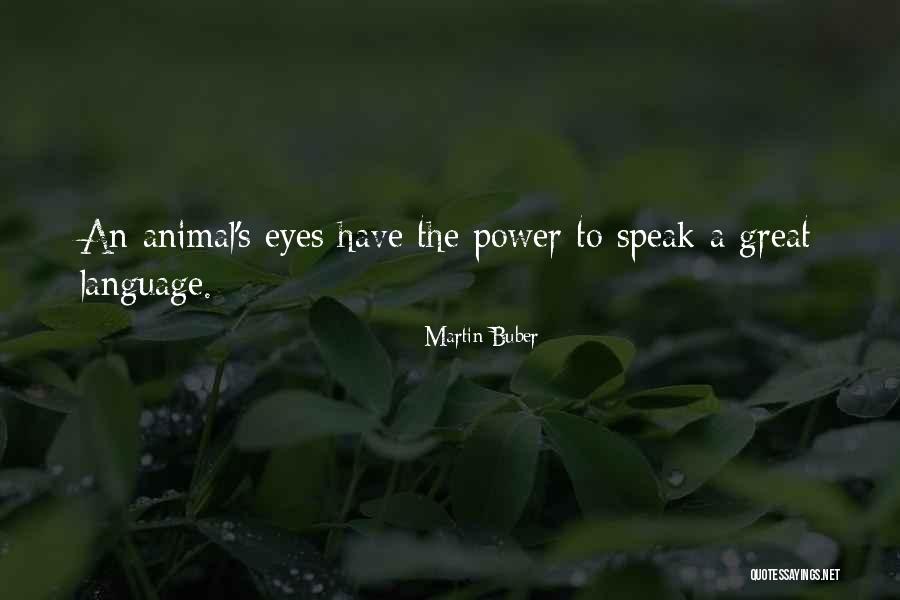 Animals Eyes Quotes By Martin Buber