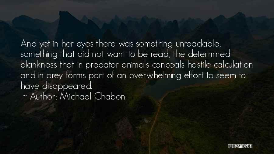 Animals Eyes Quotes By Michael Chabon