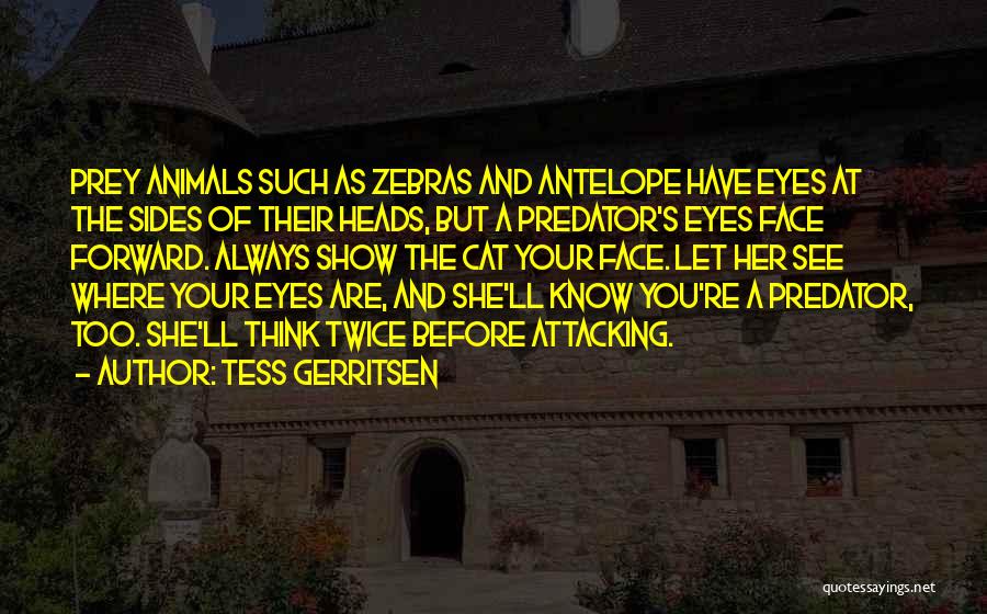 Animals Eyes Quotes By Tess Gerritsen