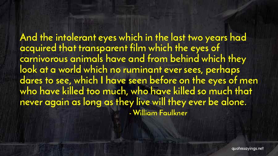 Animals Eyes Quotes By William Faulkner