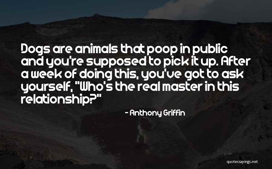 Animals Funny Quotes By Anthony Griffin Animals Funny Quotes By Anthony Griffin