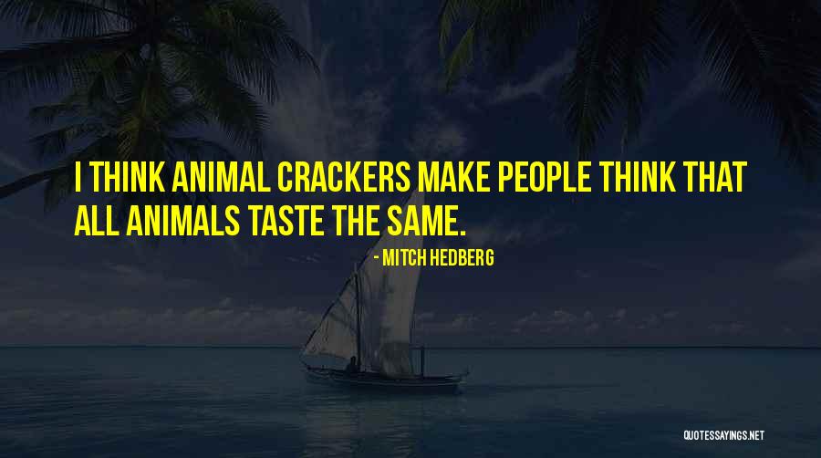 Animals Funny Quotes By Mitch Hedberg Animals Funny Quotes By Mitch Hedberg