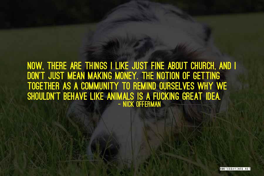 Animals Funny Quotes By Nick Offerman Animals Funny Quotes By Nick Offerman