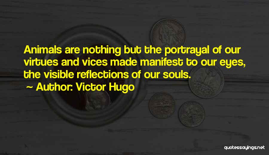 Animals Having Souls Quotes By Victor Hugo