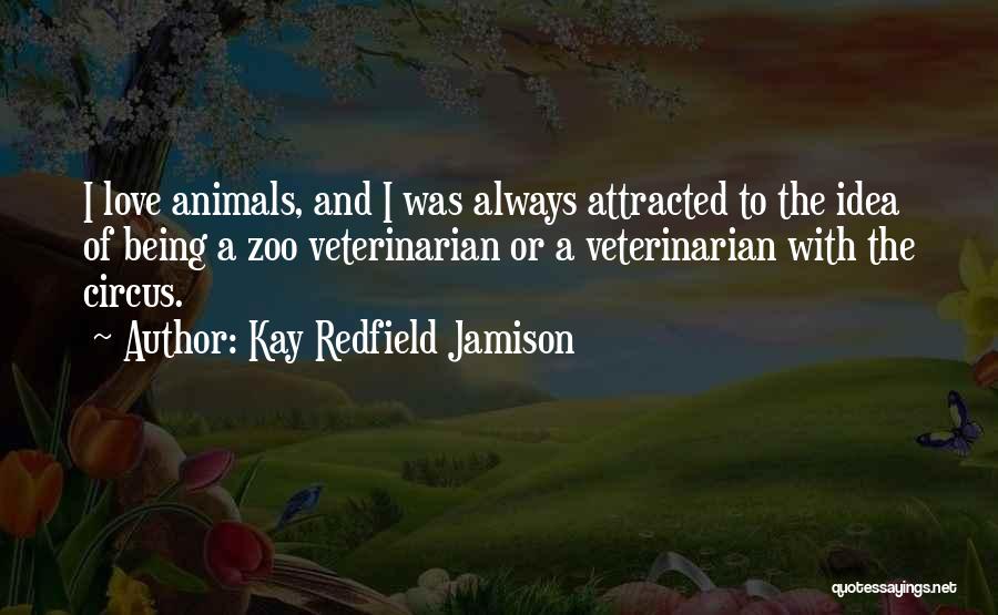 Animals In Circus Quotes By Kay Redfield Jamison