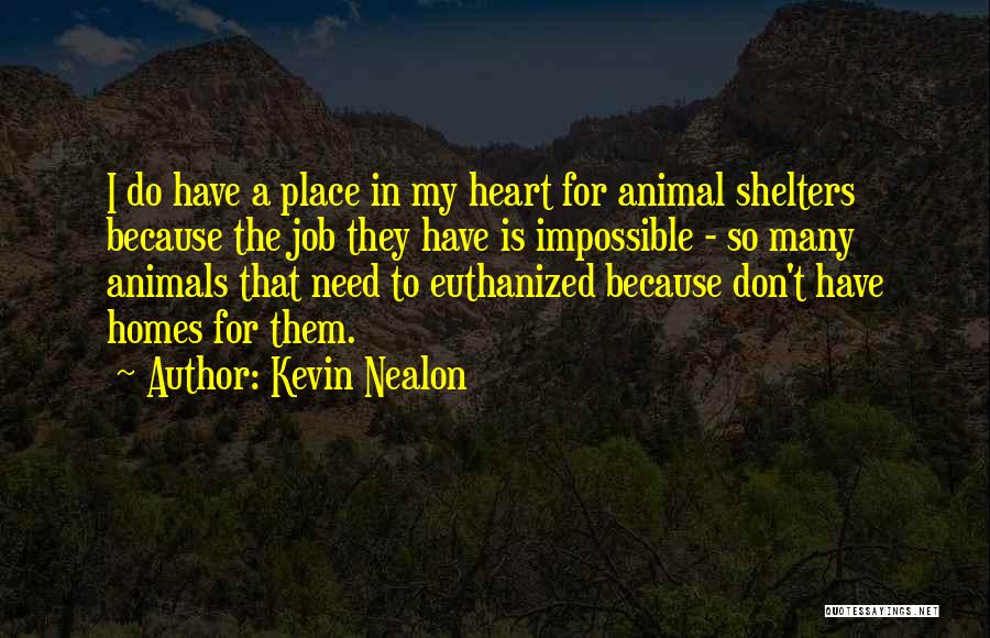 Animals In Shelters Quotes By Kevin Nealon