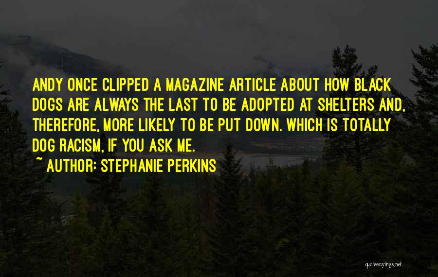 Animals In Shelters Quotes By Stephanie Perkins