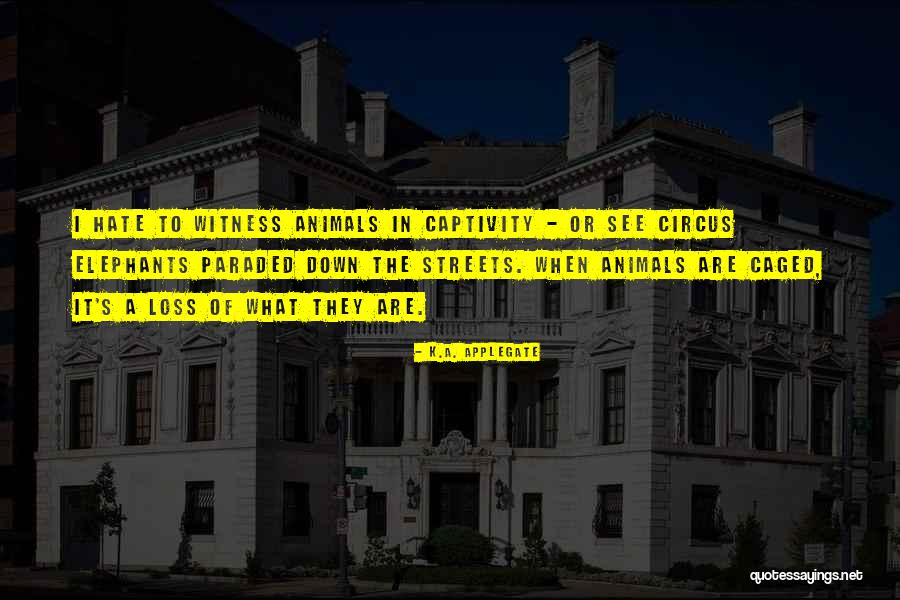 Animals In The Circus Quotes By K.A. Applegate Animals In The Circus Quotes By K.A. Applegate