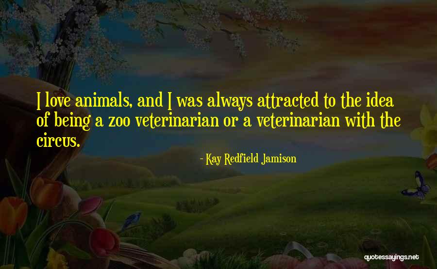 Animals In The Circus Quotes By Kay Redfield Jamison