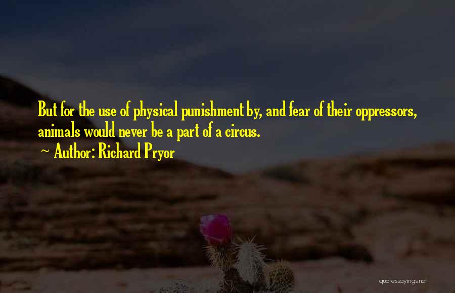 Animals In The Circus Quotes By Richard Pryor