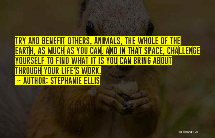 Animals In Your Life Quotes By Stephanie Ellis