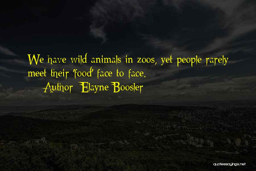 Animals In Zoos Quotes By Elayne Boosler