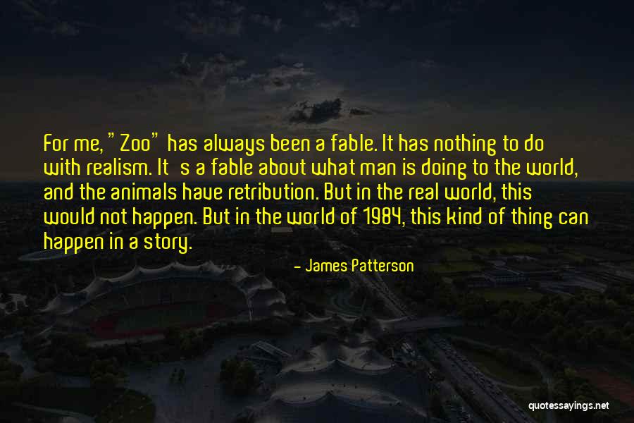 Animals In Zoos Quotes By James Patterson