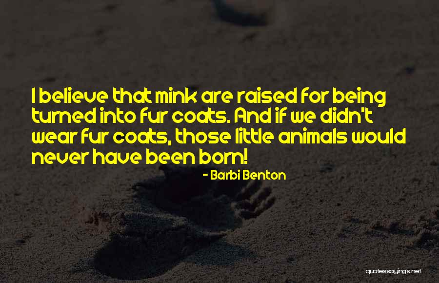 Animals Just Born Quotes By Barbi Benton