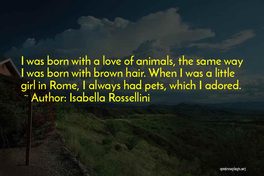 Animals Just Born Quotes By Isabella Rossellini