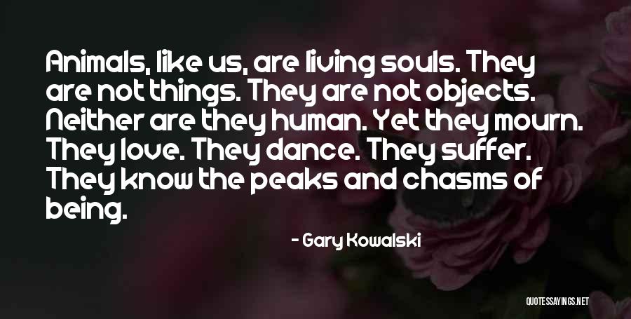 Animals Just Dance Quotes By Gary Kowalski Animals Just Dance Quotes By Gary Kowalski