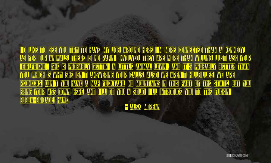 Animals Just Like Animals Quotes By Alex Morgan Animals Just Like Animals Quotes By Alex Morgan