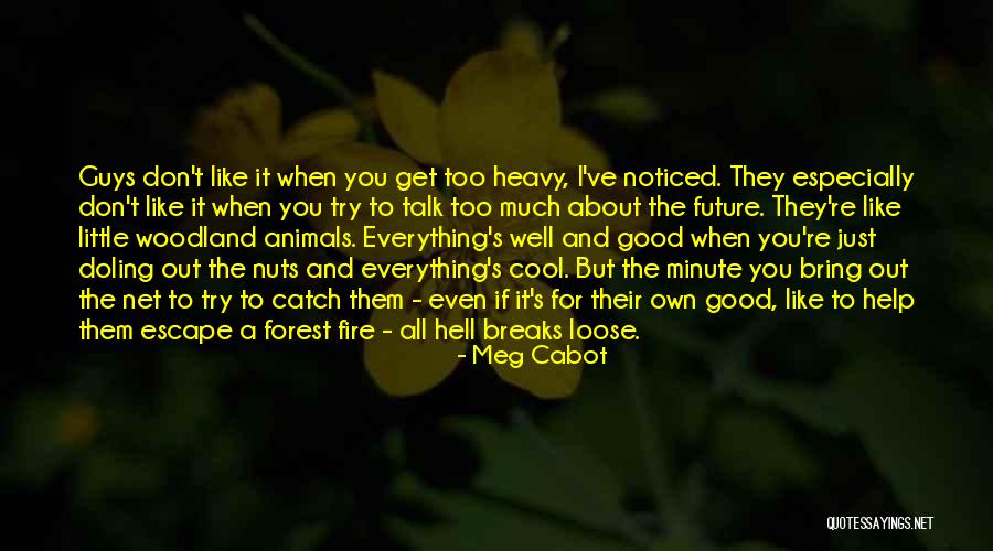Animals Just Like Animals Quotes By Meg Cabot Animals Just Like Animals Quotes By Meg Cabot