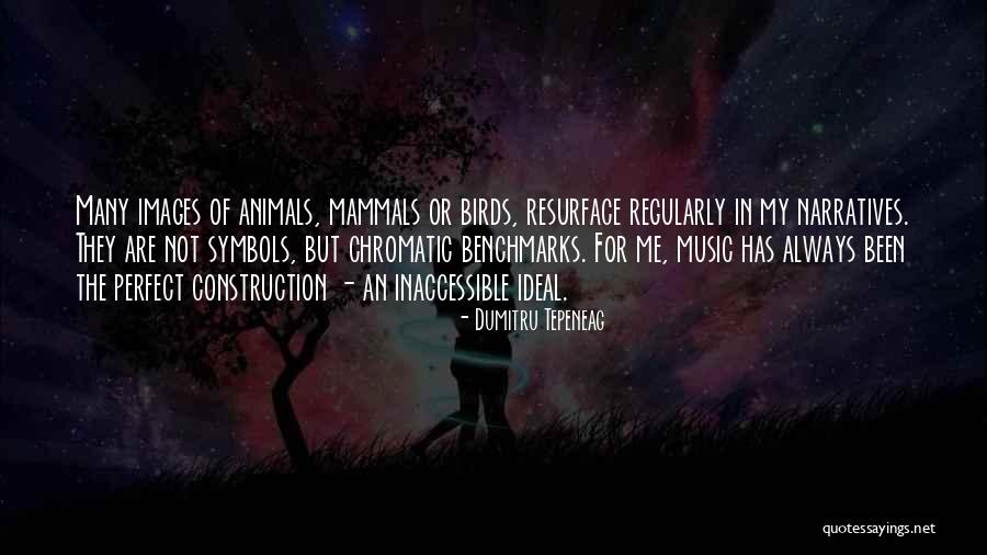 Animals Just Music Quotes By Dumitru Tepeneag Animals Just Music Quotes By Dumitru Tepeneag
