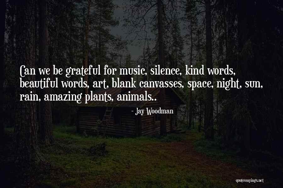 Animals Just Music Quotes By Jay Woodman Animals Just Music Quotes By Jay Woodman