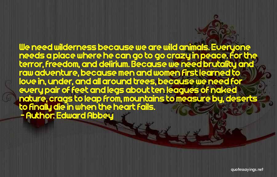 Animals Need Love Quotes By Edward Abbey