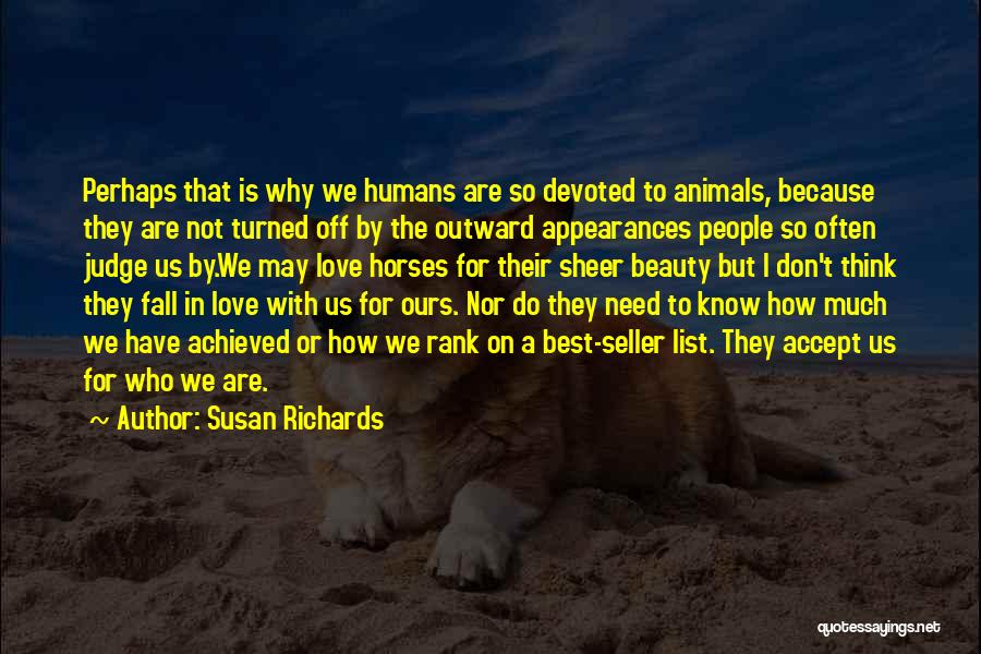 Animals Need Love Quotes By Susan Richards