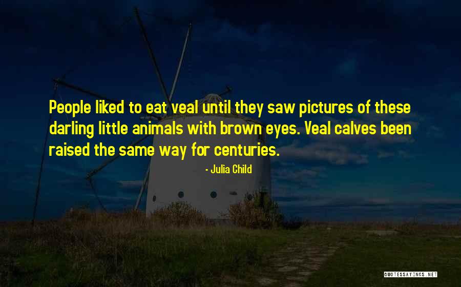 Animals Pictures And Quotes By Julia Child