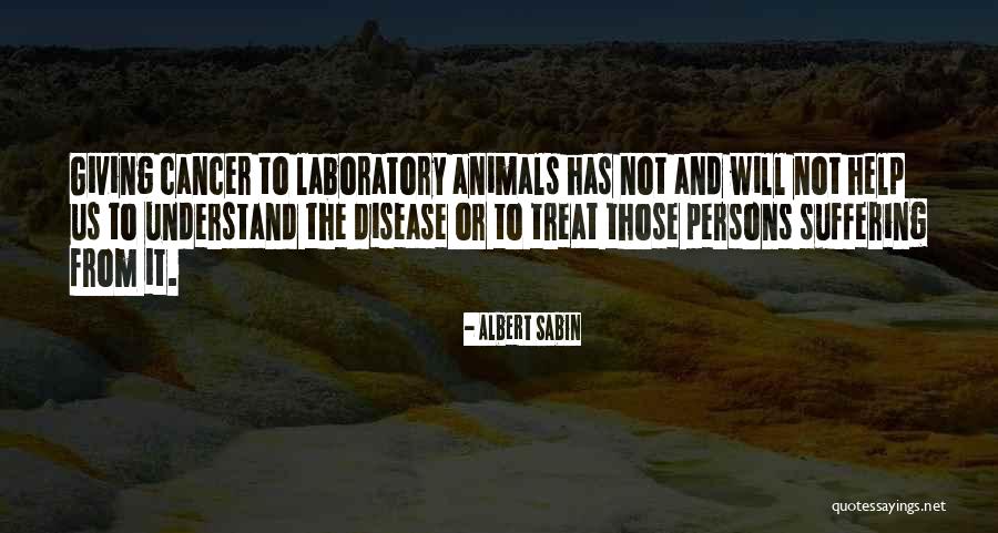 Animals Quotes By Albert Sabin