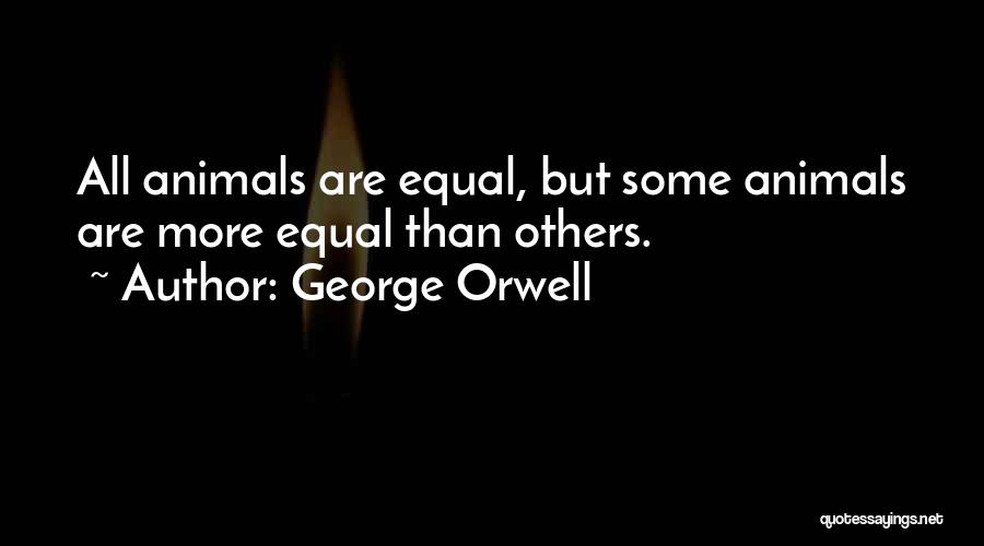 Animals Quotes By George Orwell
