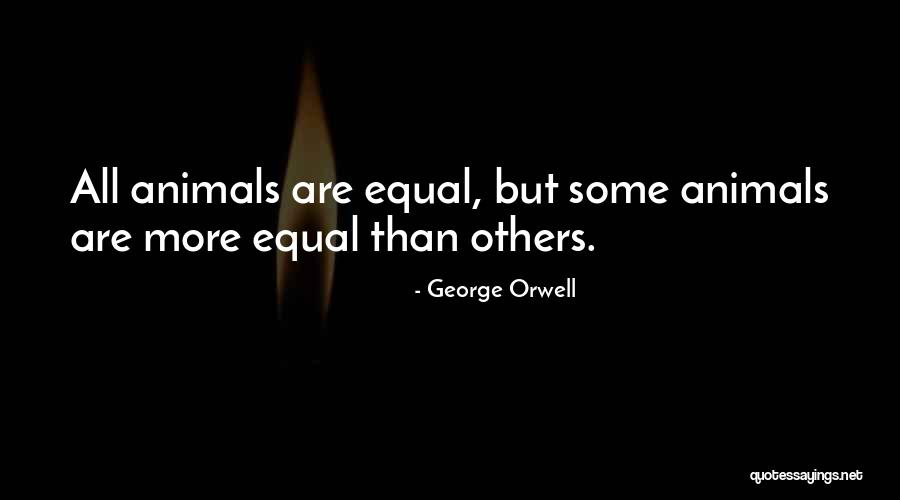 Animals Quotes By George Orwell