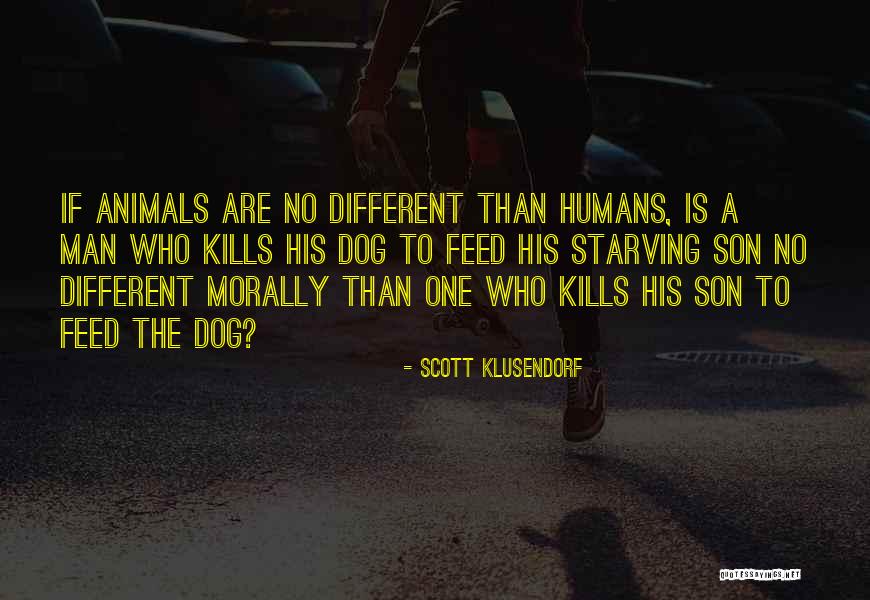 Animals Quotes By Scott Klusendorf