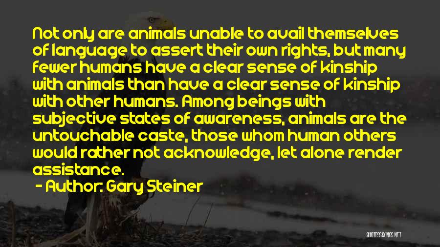 Animals Rights Quotes By Gary Steiner