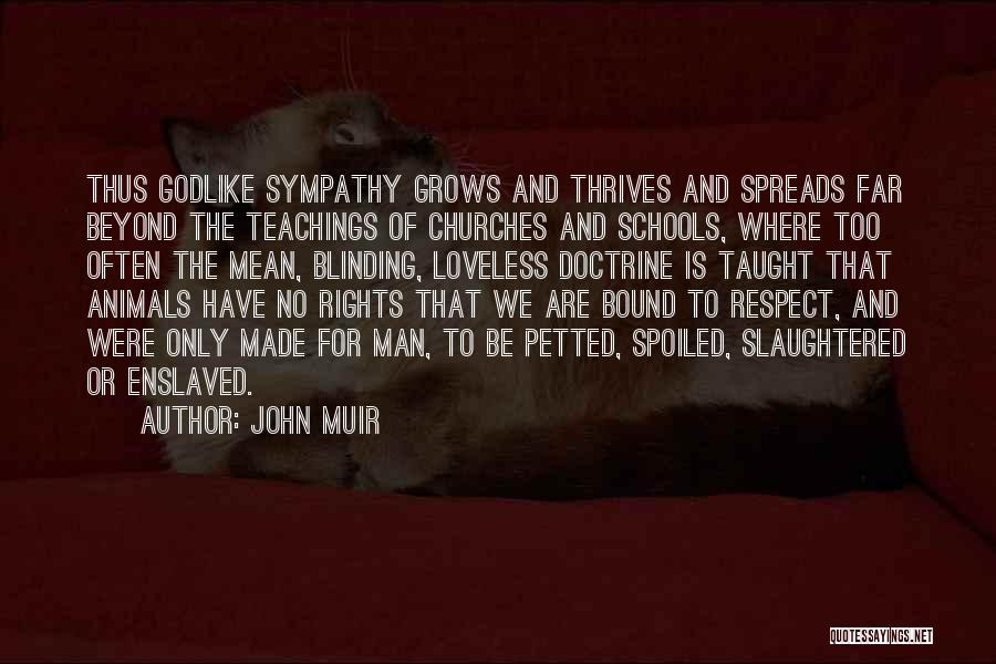 Animals Rights Quotes By John Muir