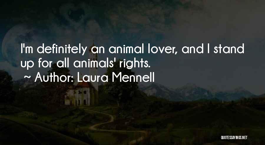 Animals Rights Quotes By Laura Mennell