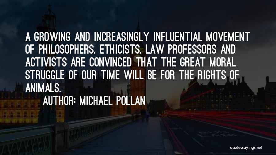 Animals Rights Quotes By Michael Pollan